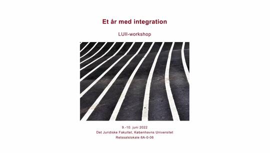 LUII-workshop “Et år med integration”, 9-10 June 2022
